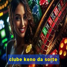 clube keno da sorte